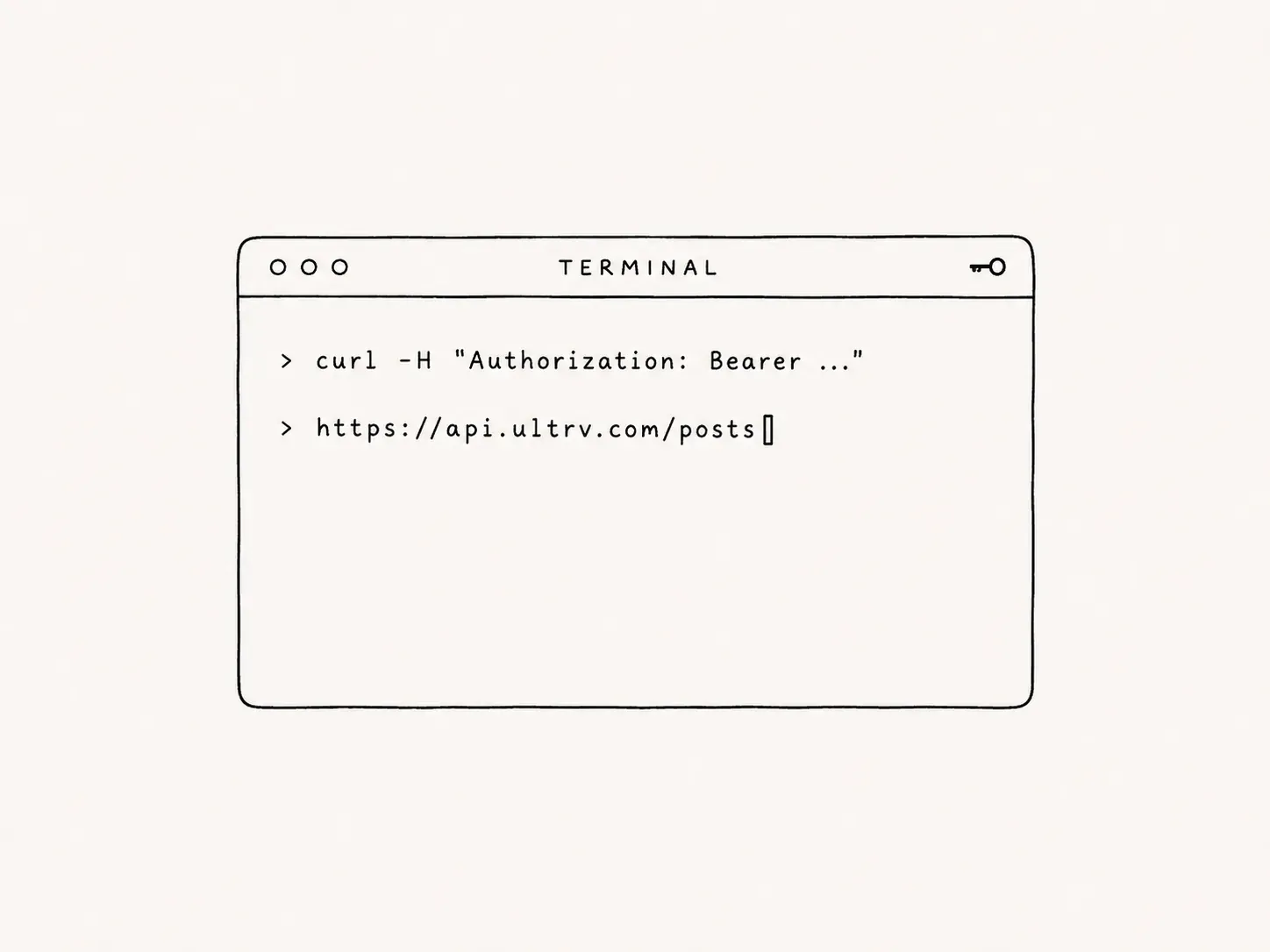 Line drawing of a terminal window running a curl command with an Authorization: Bearer header against https://api.ultrv.com/posts, a small key drawn in the title bar.